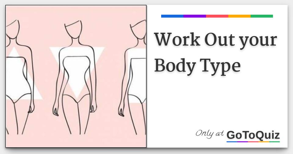 Work Out your Body Type