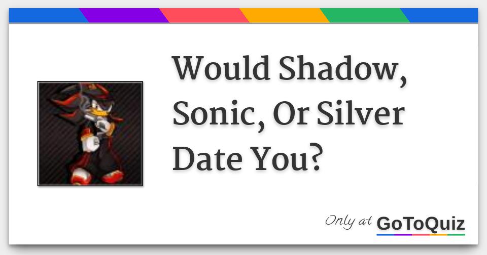 Are You Sonic, Shadow Or Silver The Hedgehog? - ProProfs Quiz