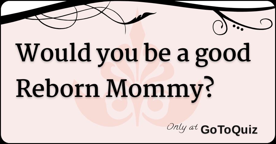 reborn mommy