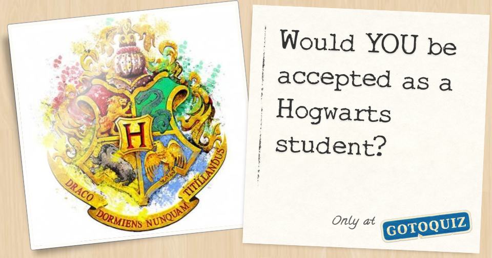Would YOU be accepted as a Hogwarts student?