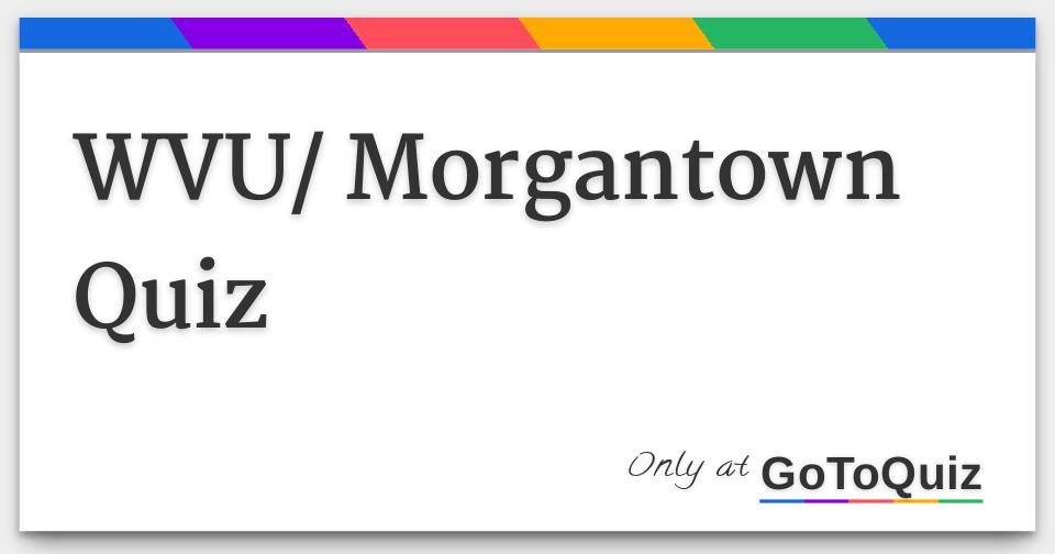 WVU/ Quiz