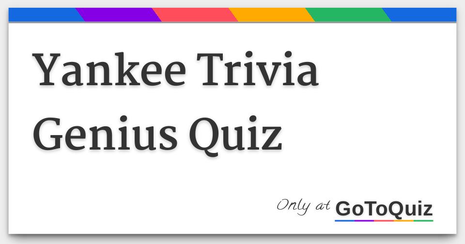 Yankee Trivia Genius Quiz