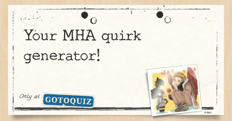 Your MHA quirk generator!